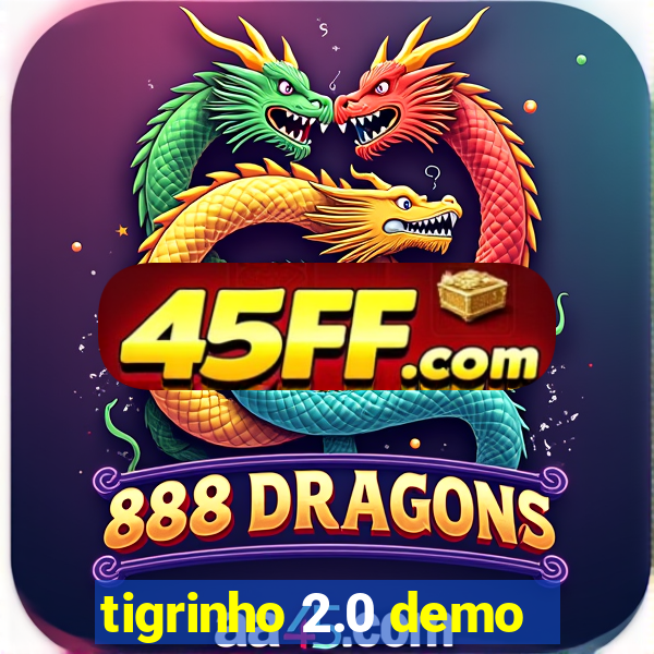 tigrinho 2.0 demo